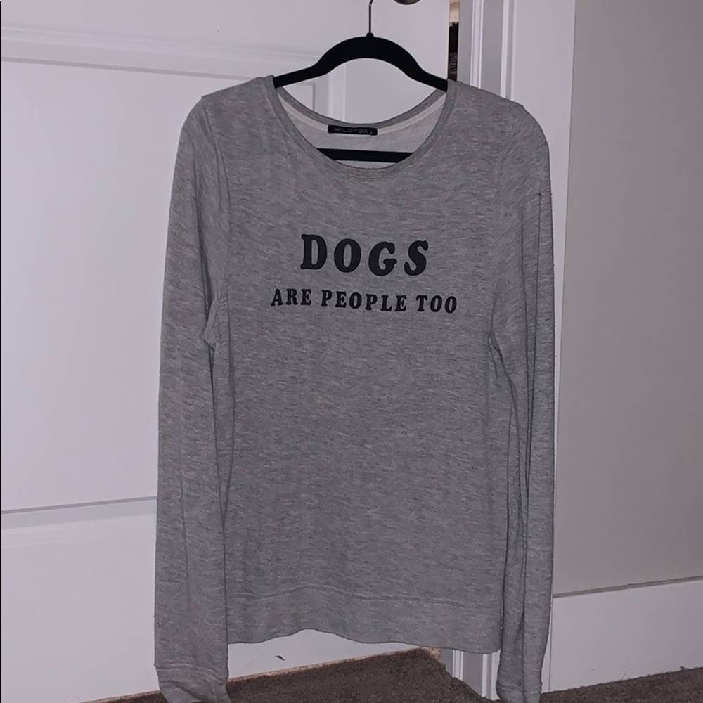 Wildfox dogs 🐶 are people too 🐾 grey sweatshirt
